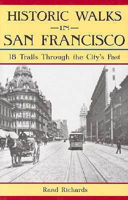 Historic Walks in San Francisco: 18 Trails Through the City's Past (Paperback)