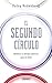 El segundo círculo: Dominar la energía positiva para el éxito (Spanish Edition)