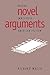 Novel Arguments: Reading Innovative American Fiction (Cambridge Studies in American Literature and Culture, Series Number 91)
