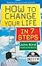 How to Change Your Life in 7 Steps by John Bird