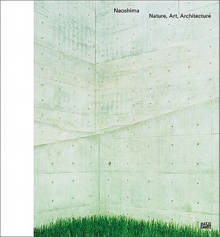 Naoshima: Nature, Art, Architecture (Hardcover)