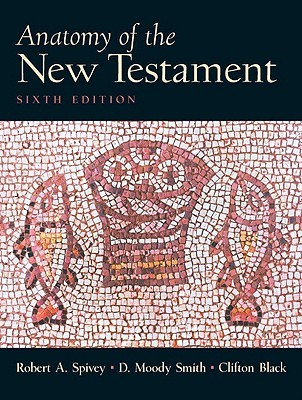 Anatomy of the New Testament: A Guide to Its Structure and Meaning (Paperback)