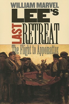Lee's Last Retreat: The Flight to Appomattox (Civil War America)