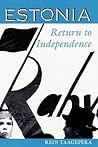 Estonia: Return To Independence (Westview Series on the Post-Soviet Republics)