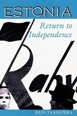 Estonia: Return To Independence (Westview Series on the Post-Soviet Republics)