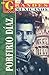 Porfirio Díaz (Los Grandes Mexicanos) (Spanish Edition)