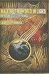 Half of the World in Light: New and Selected Poems