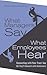 What Managers Say, What Employees Hear: Connecting with Your Front Line (So They'll Connect with Customers)