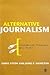 Alternative Journalism (Journalism Studies: Key Texts)