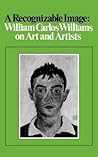 A Recognizable Image: William Carlos William on Art and Artists