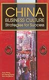 China Business Culture: Strategies for Success China Business Culture: Strategies for Success