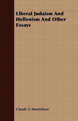 Liberal Judaism and Hellenism and Other Essays (Paperback)