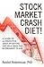 Stock Market Crash Diet! a Guide to Alternative Asset Investi... by Randall Rodenhouse
