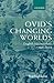 Ovid's Changing Worlds by Raphael Lyne