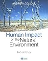 The Human Impact on the Natural Environment by Andrew S. Goudie
