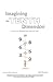 Imagining the Tenth Dimension: A New Way of Thinking about Time and Space