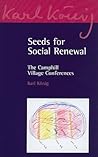 Seeds for Social Renewal: The Camphill Village Conferences (Karl König Archive, 5)