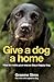 Give a Dog a Home by Graeme Sims