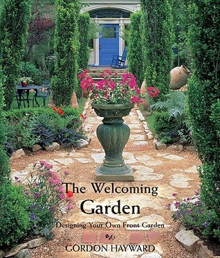 The Welcoming Garden: Designing Your Own Front Garden (Hardcover)