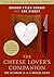 The Cheese Lover's Companion: The Ultimate A-to-Z Cheese Guide with More Than 1,000 Listings for Cheeses and Cheese-Related Terms – Your Reference for International Varieties