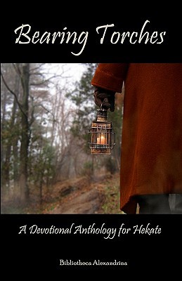 Bearing Torches: A Devotional Anthology for Hekate (Paperback)