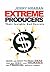 Extreme Producers by Jerry Hraban