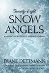 Twenty-Eight Snow Angels by Diane Dettmann