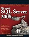 Microsoft SQL Server 2008 Bible Microsoft SQL Server 2008 Bible
