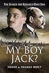 My Boy Jack?: The Search for Kipling's Only Son My Boy Jack?: The Search for Kipling's Only Son