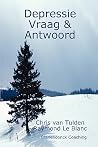 Depressie: Vraag en Antwoord. Een gids om depressieve aandoeningen beter te kunnen begrijpen en behandelen. Vragen en antwoorden over het ontstaan, ... en behandeling van depressie. (Dutch Edition)