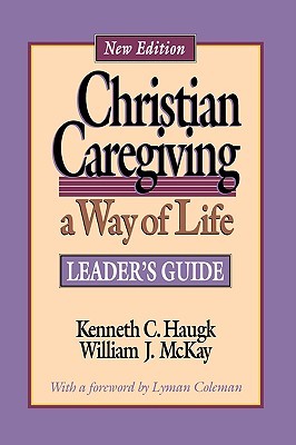 Christian Caregiving: A Way of Life : Leader's Guide (Paperback)