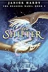 The Shifter by Janice Hardy The Shifter by Janice Hardy