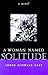 A Woman Named Solitude