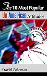 The 10 Most Popular Un-American Attitudes