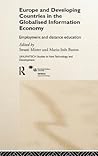 Europe and Developing Countries in the Globalized Information Economy (UNU/INTECH Studies in New Technology and Development) Europe and Developing Countries in the Globalized Information Economy (UNU/INTECH Studies in New Technology and Development)