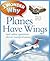 I Wonder Why Planes Have Wings: And Other Questions About Transportation