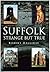 Suffolk Strange But True