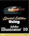 Using Adobe Illustrator 10 Using Adobe Illustrator 10
