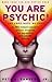 You Are Psychic! by Pete A. Sanders Jr.