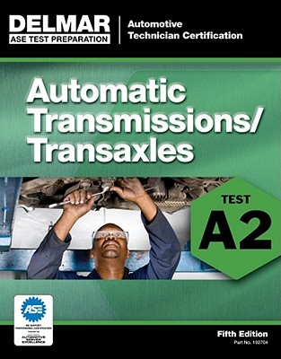 ASE Test Preparation: Automatic Transmissions/Transaxles, Test A2 (Paperback)