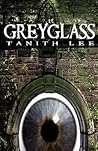 Greyglass by Tanith Lee