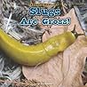 Slugs Are Gross! (Creepy Crawlies) Slugs Are Gross! (Creepy Crawlies)