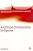 A Critical Introduction to Syntax (Bloomsbury Critical Introductions to Linguistics)