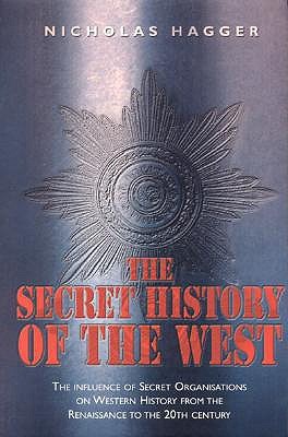 The Secret History of the West: The Influence of Secret Organizations on Western History from the Renaissance to the 20th Century (Paperback)