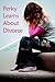 Perky Learns About Divorce by Meg Ellison