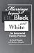 Marriage beyond Black and White: An Interracial Family Portrait