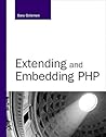 Extending and Embedding PHP