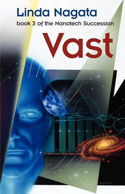 Vast (The Nanotech Succession, #3)