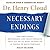 Necessary Endings: The Employees, Businesses, and Relationships That All of Us Have to Give Up in Order to Move Forward