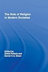 The Role of Religion in Modern Societies (Routledge Advances in Sociology) The Role of Religion in Modern Societies (Routledge Advances in Sociology)